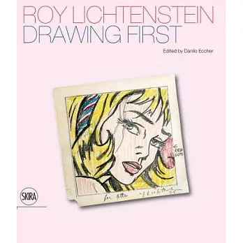 Roy Lichtenstein: Drawing First: 50 Years of Works on Paper
