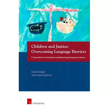 Children and Justice: Overcoming Language Barriers: Cooperation in interpreter-mediated questioning of minors