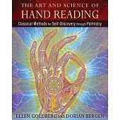 The Art and Science of Hand Reading: Classical Methods for Self-Discovery Through Palmistry