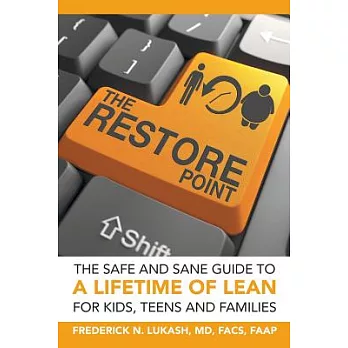 The Restore Point: The Safe and Sane Guide to a Lifetime of Lean for Kids, Teens and Families