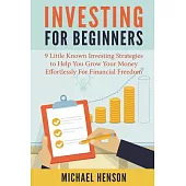 Investing for Beginners: 9 Little-Known Investing Strategies to Help You Grow Your Money Effortlessly for Financial Freedom