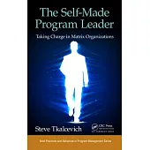 The Self-Made Program Leader: Taking Charge in Matrix Organizations
