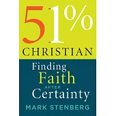 51% Christian: Finding Faith After Certainty