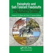 Halophytic and Salt-Tolerant Feedstuffs: Impacts on Nutrition, Physiology and Reproduction of Livestock