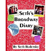 Seth’s Broadway Diary, Volume 1