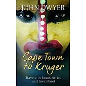 Cape Town to Kruger: Backpacker Adventures in South Africa and Swaziland
