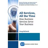 All Services All the Time: How Business Services Inevitably Serve the Business