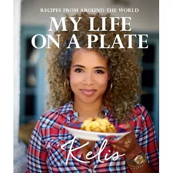 My Life on a Plate: Recipes from Around the World
