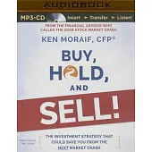 Buy, Hold, and Sell!: The Investment Strategy That Could Save You from the Next Market Crash