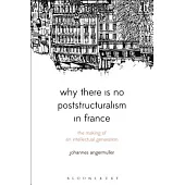 Why There Is No Poststructuralism in France