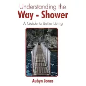 Understanding the Way-shower: A Guide to Better Living