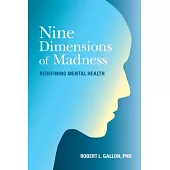 Nine Dimensions of Madness: Redefining Mental Health