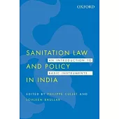 Sanitation Law and Policy in India: An Introduction to Basic Instruments