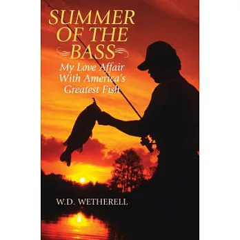 Summer of the Bass: My Love Affair with America’s Greatest Fish