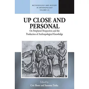 Up Close and Personal: On Peripheral Perspectives and the Production of Anthropological Knowledge