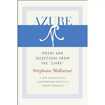 Azure: Poems and Selections from the ＂Livre＂