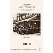 Russian Montparnasse: Transnational Writing in Interwar Paris