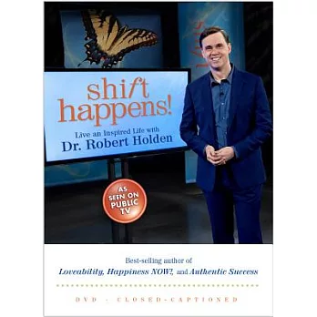 Shift Happens!: Live an Inspired Life With Dr. Robert Holden