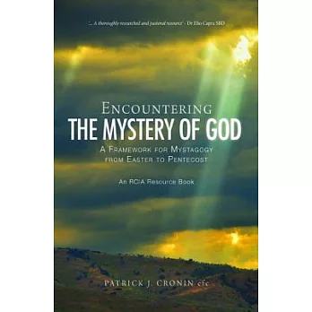 Encountering the Mystery of God: A Framework for Mystagogy from Easter to Pentecost
