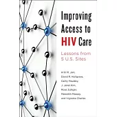 Improving Access to HIV Care: Lessons from 5 U.S. Sites