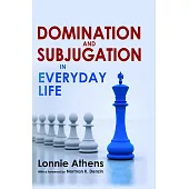 Domination and Subjugation in Everyday Life