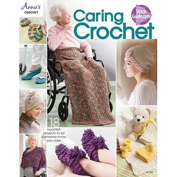 Caring Crochet: 18 Heartfelt Projects to Let Someone Know You Care.