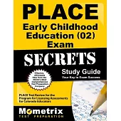 Place Early Childhood Education (02) Exam Secrets Study Guide: Place Test Review for the Program for Licensing Assessments for C
