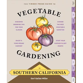 The Timber Press Guide to Vegetable Gardening in Southern California