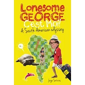 Lonesome George C’est Moi!: A South American Odyssey