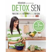Detox sen/ The SEN Revolution: Para Estar Sanos Por Dentro Y Bellos Por Fuera: Claves Nutricionales Y Rutinas Diaries Para Elimi