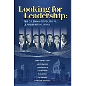 Looking for Leadership: The Dilemma of Political Leadership in Japan