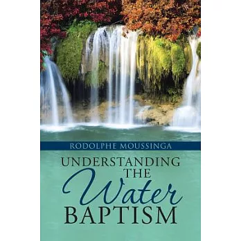 Understanding the Water Baptism: The Historical Background of the Doctrine of Grace As Unmerited Favor