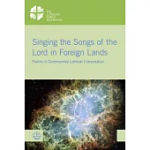 Singing the Songs of the Lord in Foreign Lands: Psalms in Contemporary Lutheran Interpretation