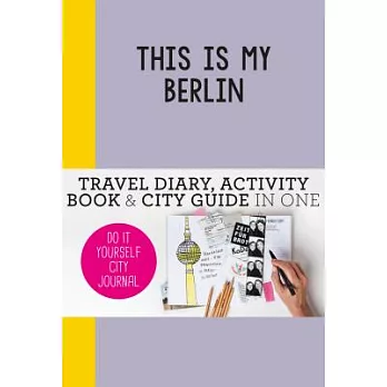 This Is My Berlin: Do It Yourself City Journal