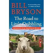 The Road to Little Dribbling: Adventures of an American in Britain