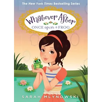 Whatever after 8 : Once upon a frog