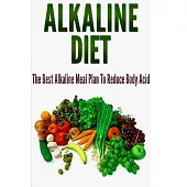 Alkaline Diet: The Best Alkaline Meal Plan to Reduce Body Acid