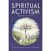 Spiritual Activism: Leadership As Service