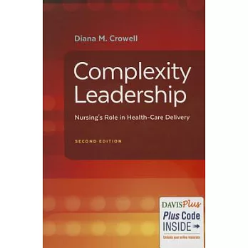 Complexity Leadership: Nursing’s Role in Health-Care Delivery