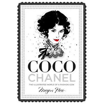 Coco Chanel:the illustrated world of a fashion icon　
