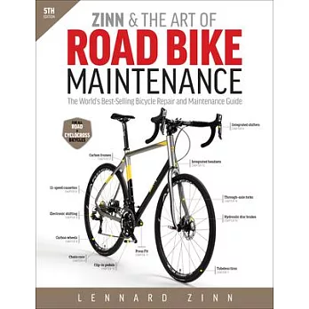 Zinn & the Art of Road Bike Maintenance: The World’s Best-Selling Bicycle Repair and Maintenance Guide