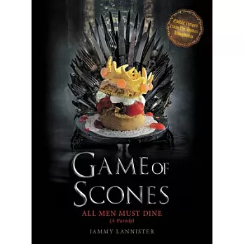 Game of Scones: All Men Must Dine: A Parody