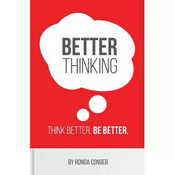 Better Thinking: Think Better, Be Better