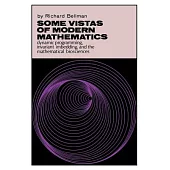 Some Vistas of Modern Mathematics: Dynamic Programming, Invariant Imbedding, and the Mathematical Biosciences