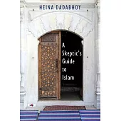 A Skeptic’s Guide to Islam