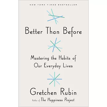 Better Than Before: Mastering the Habits of Our Everyday Lives
