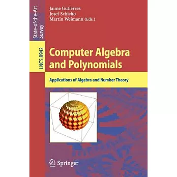 Computer Algebra and Polynomials: Applications of Algebra and Number Theory
