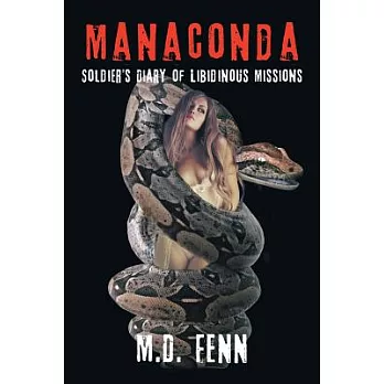 Manaconda: Soldier’s Diary of Libidinous Missions