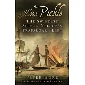 HMS Pickle: The Swiftest Ship in Nelson’s Trafalgar Fleet