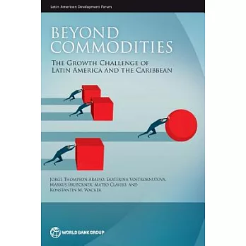 Beyond Commodities: The Growth Challenge of Latin America and the Caribbean